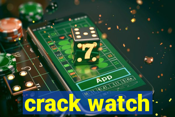 crack watch